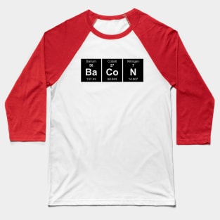 BaCoN! The delicious chemistry! Baseball T-Shirt